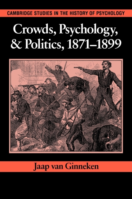 Crowds, Psychology, and Politics, 1871-1899, Paperback / softback Book