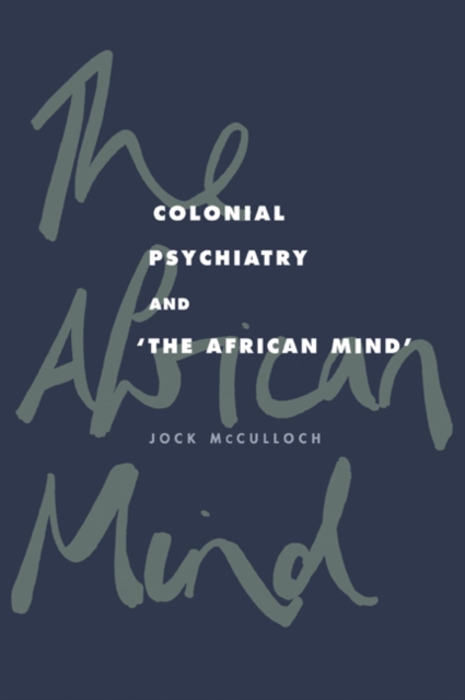 Colonial Psychiatry and the African Mind, Paperback / softback Book