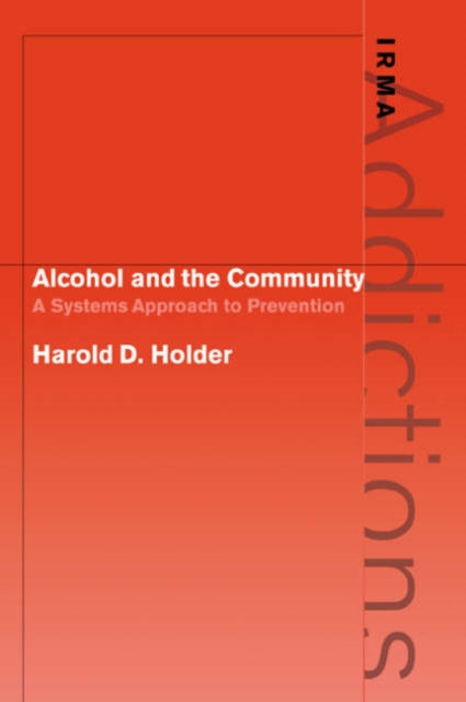 Alcohol and the Community : A Systems Approach to Prevention, Paperback / softback Book