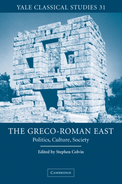 The Greco-Roman East : Politics, Culture, Society, Paperback / softback Book