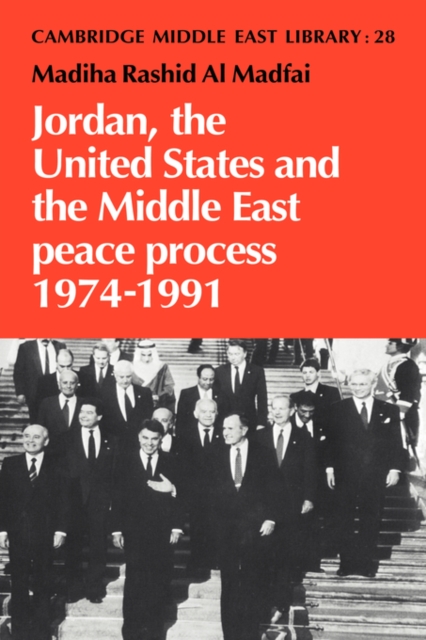 Jordan, the United States and the Middle East Peace Process, 1974-1991, Paperback / softback Book