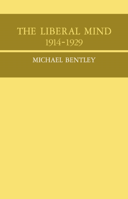 The Liberal Mind 1914-29, Paperback / softback Book