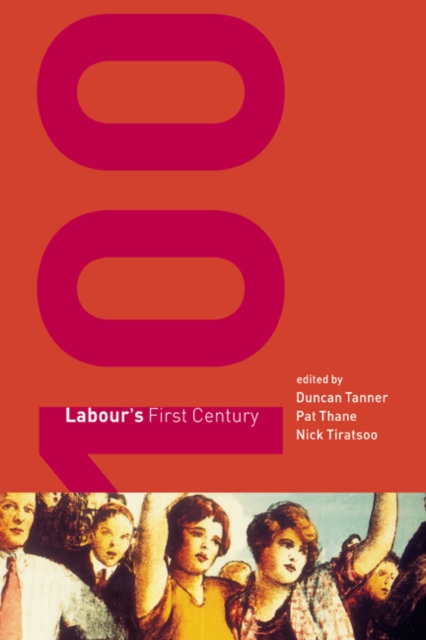 Labour's First Century, Paperback / softback Book
