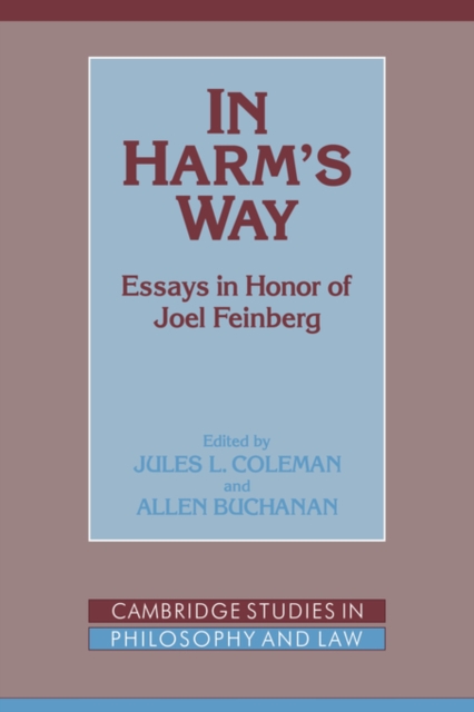 In Harm's Way : Essays in Honor of Joel Feinberg, Paperback / softback Book