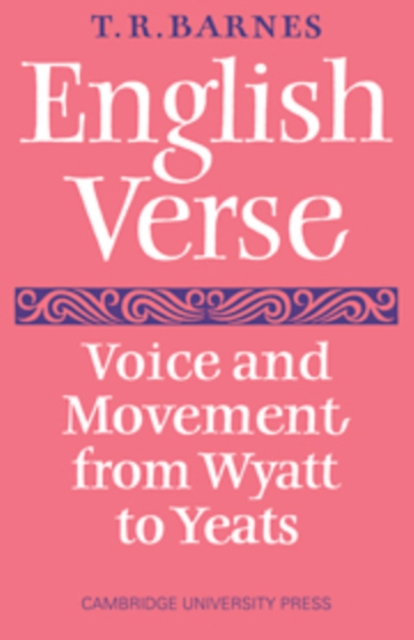 English Verse : Voice and Movement from Wyatt to Yeats, Hardback Book