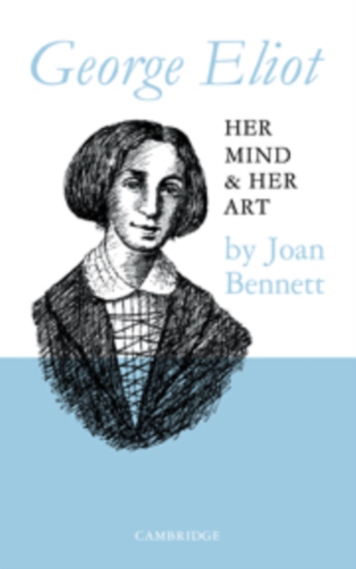 George Eliot : Her Mind and Her Art, Hardback Book