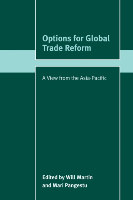Options for Global Trade Reform : A View from the Asia-Pacific, Paperback / softback Book