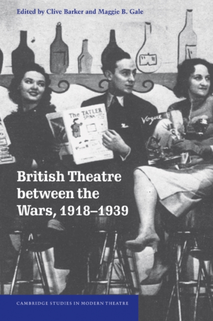 British Theatre between the Wars, 1918-1939, Paperback / softback Book