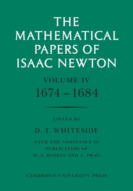 The Mathematical Papers of Isaac Newton: Volume 4, 1674-1684, Paperback / softback Book