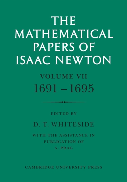 The Mathematical Papers of Isaac Newton: Volume 7, 1691-1695, Paperback / softback Book