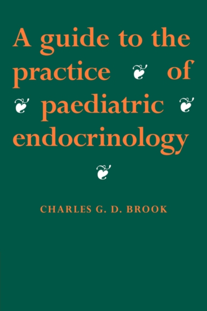 A Guide to the Practice of Paediatric Endocrinology, Paperback / softback Book