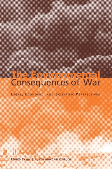The Environmental Consequences of War : Legal, Economic, and Scientific Perspectives, Paperback / softback Book