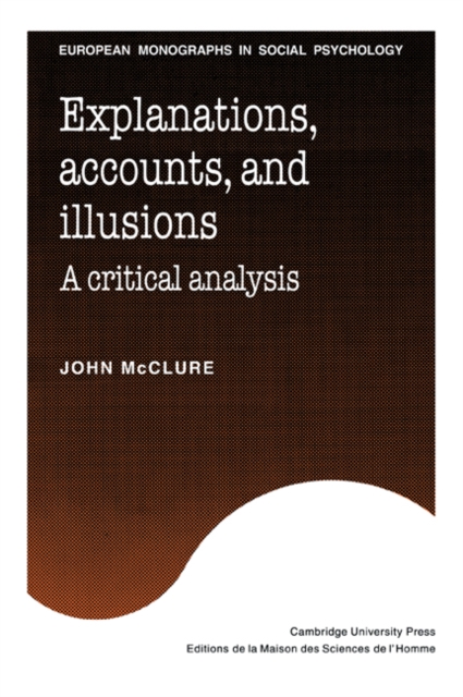Explanations, Accounts, and Illusions : A Critical Analysis, Paperback / softback Book