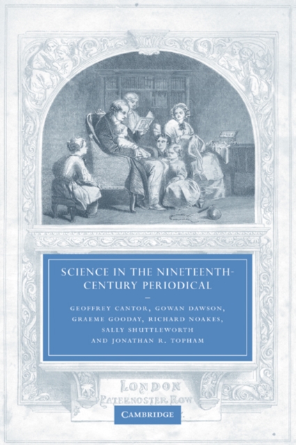 Science in the Nineteenth-Century Periodical : Reading the Magazine of Nature, Paperback / softback Book