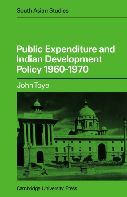 Public Expenditure and Indian Development Policy 1960-70, Paperback / softback Book