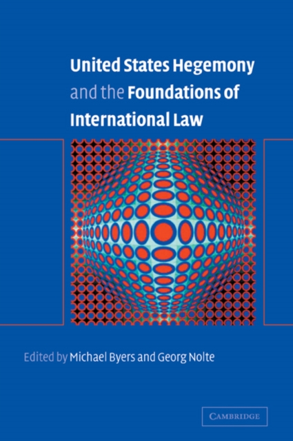 United States Hegemony and the Foundations of International Law, Paperback / softback Book