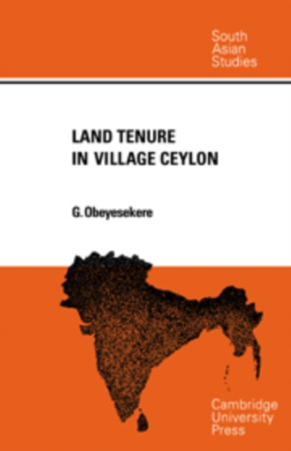 Land Tenure in Village Ceylon : A Sociological and Historical Study, Hardback Book