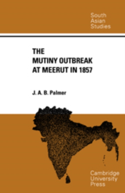 The Mutiny Outbreak at Meerut in 1857, Hardback Book