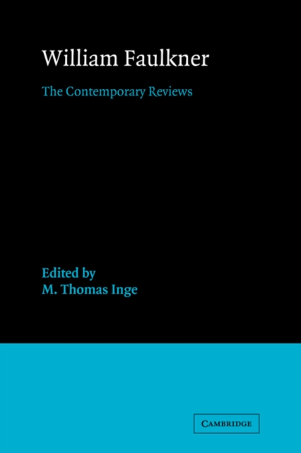 William Faulkner : The Contemporary Reviews, Paperback / softback Book