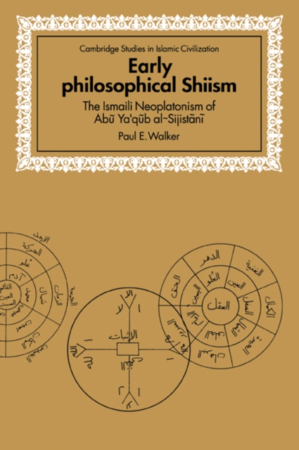 Early Philosophical Shiism : The Isma'ili Neoplatonism of Abu Ya'qub al-Sijistani, Paperback / softback Book