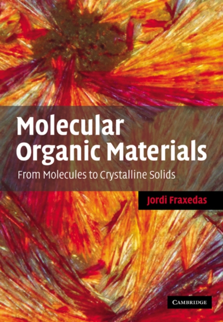 Molecular Organic Materials : From Molecules to Crystalline Solids, Paperback / softback Book