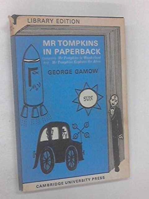 Mr Tompkins in Paperback : Comprising 'Mr Tompkins in Wonderland' and 'Mr Tompkins Explores the Atom', Hardback Book