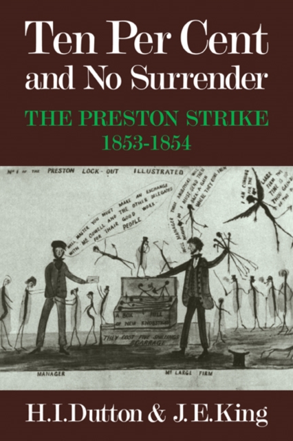 Ten Per Cent and No Surrender : The Preston Strike, 1853-1854, Paperback / softback Book