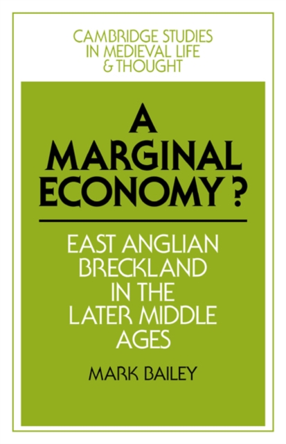 A Marginal Economy? : East Anglian Breckland in the Later Middle Ages, Paperback / softback Book