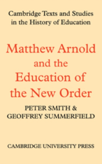 Matthew Arnold and the Education of the New Order, Hardback Book