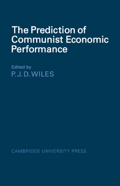The Prediction of Communist Economic Performance, Paperback / softback Book