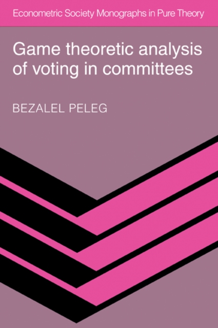 Game Theoretic Analysis of Voting in Committees, Paperback / softback Book