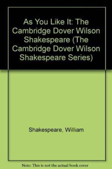 As You Like It : The Cambridge Dover Wilson Shakespeare, Hardback Book
