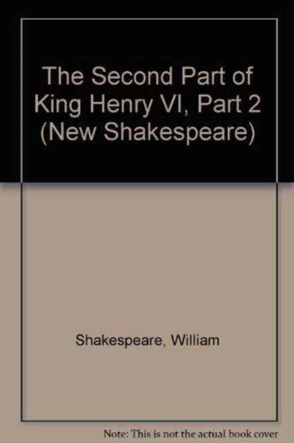 The Second Part of King Henry VI, Part 2 : The Cambridge Dover Wilson Shakespeare, Hardback Book