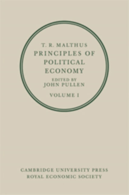 T. R. Malthus: Principles of Political Economy: Volume 1, Paperback / softback Book