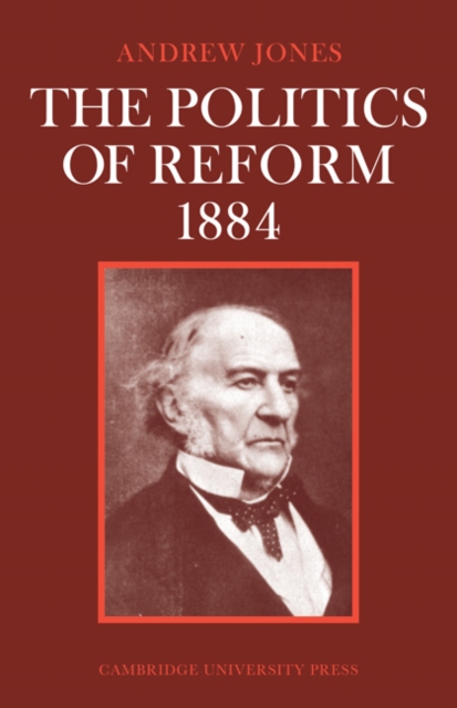 The Politics of Reform 1884, Paperback / softback Book