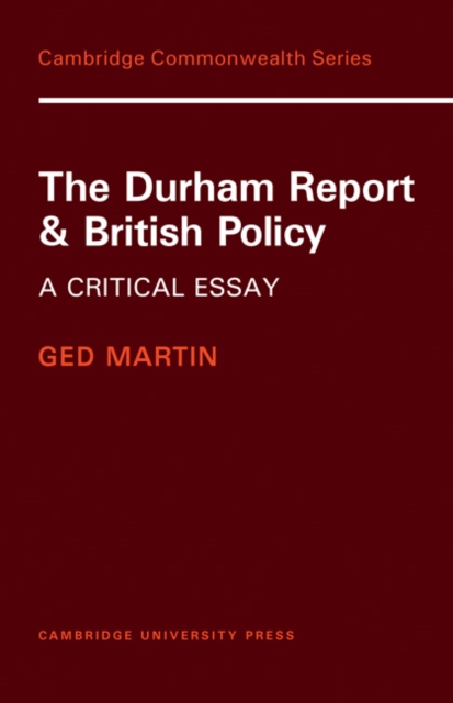 The Durham Report and British Policy : A Critical Essay, Paperback / softback Book