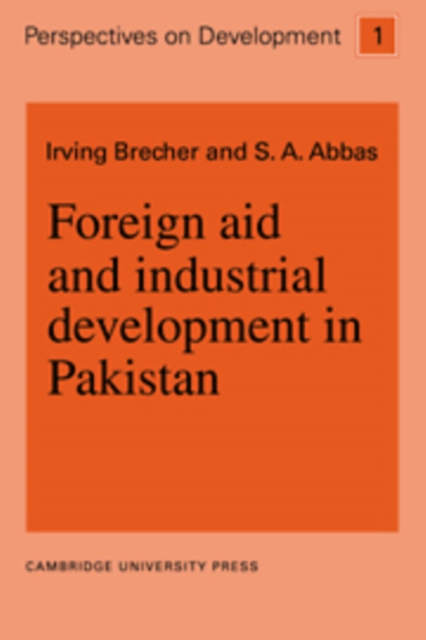 Foreign Aid and Industrial Development in Pakistan, Hardback Book