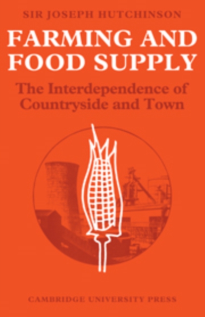 Farming and Food Supply : The Interdependence of Countryside and Town, Hardback Book