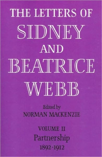 The Letters of Sidney and Beatrice Webb: Volume 2, Partnership 1892-1912, Paperback / softback Book
