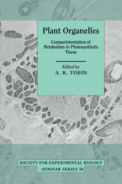 Plant Organelles : Compartmentation of Metabolism in Photosynthetic Tissue, Paperback / softback Book