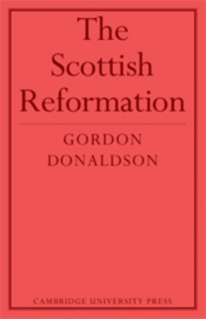 The Scottish Reformation, Hardback Book