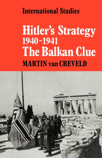 Hitler's Strategy 1940-1941 : The Balkan Clue, Paperback / softback Book