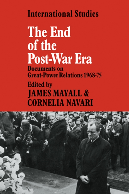 The End of the Post-War Era : Documents on Great-Power Relations 1968-1975, Paperback / softback Book