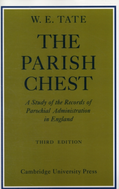 The Parish Chest : A Study of the Records of Parochial Administration in England, Paperback / softback Book