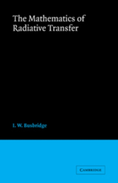 The Mathematics of Radiative Transfer, Paperback / softback Book