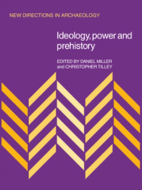 Ideology, Power and Prehistory, Paperback / softback Book
