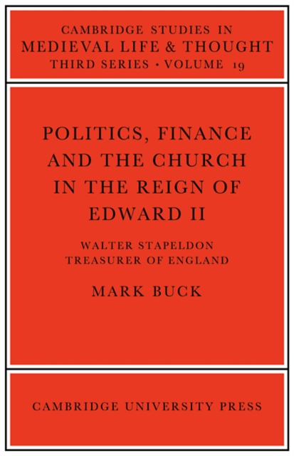 Politics, Finance and the Church in the Reign of Edward II, Paperback / softback Book