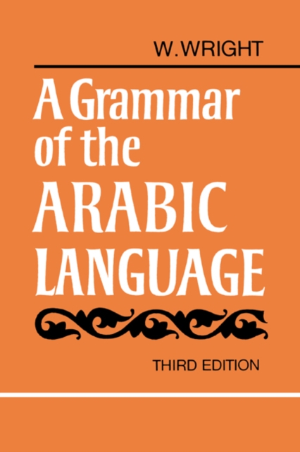 A Grammar of the Arabic Language Combined Volume Paperback, Paperback / softback Book
