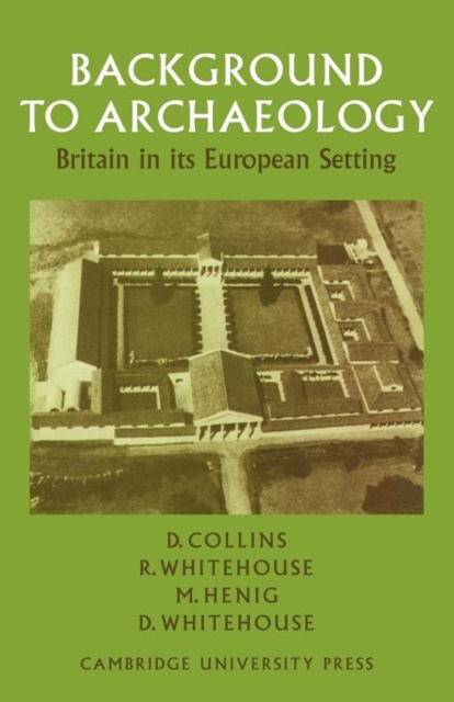 Background to Archaeology : Britain in its European Setting, Paperback / softback Book