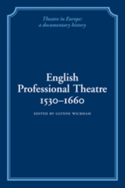 English Professional Theatre, 1530-1660, Paperback / softback Book